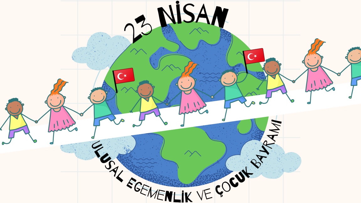 23 Nisan Ulusal Egemenlik ve Çocuk Bayramı'nı Okulumuzda Coşkuyla Kutladık.